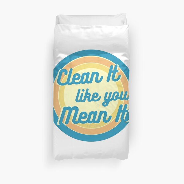 Clean It Like You Mean It, Vintage, Retro, Cleaning Humor Duvet Cover