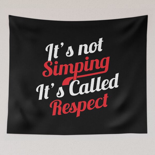 Item preview, Respect Simping SIMP Meme product designed and sold by jakehughes2015.