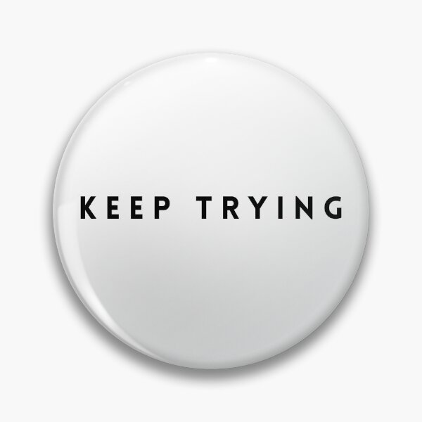 Item preview, KEEP TRYING designed and sold by thedailymomfeed.