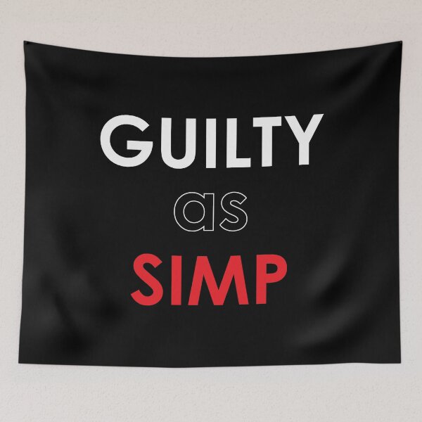 Item preview, Funny Meme Guilty As SIMP graphic designed and sold by jakehughes2015.