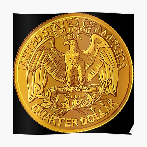 "Bald eagle Washington quarter 25 cent GOLD coin" Poster by kavalenkava