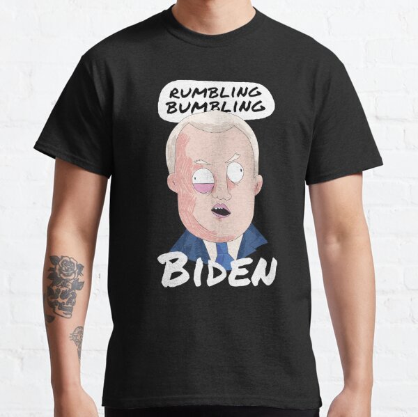 Rumbling Bumbling Biden - Anti Democrat Joke Classic T-Shirt