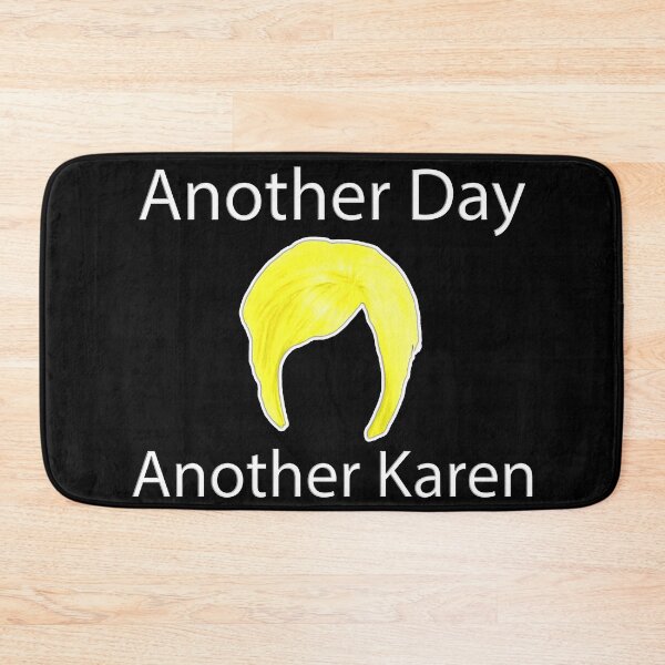 Item preview, Another day another Karen designed and sold by AllLeftSides42.