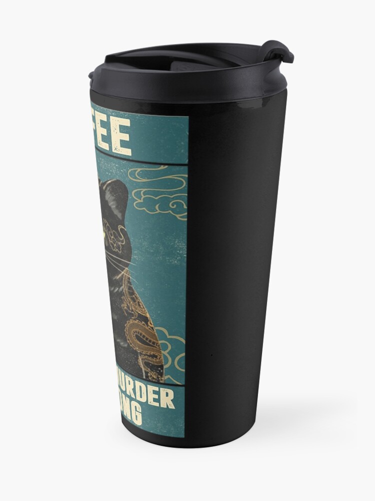 Alternate view of Black Cat Coffee Because Murder Is Wrong funny gifts for cat lover Travel Coffee Mug