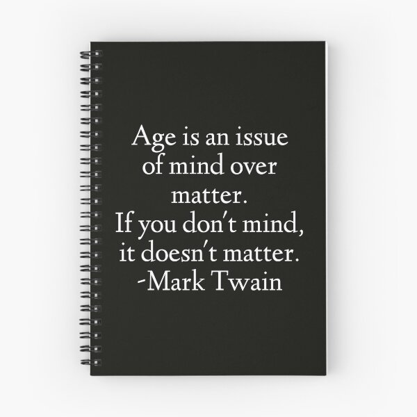 Item preview, Mark Twain Quote - Age Is An Issue Of Mind Over Matter designed and sold by StoaMart.