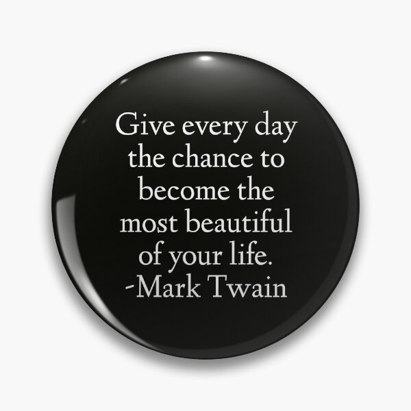 Item preview, Mark Twain Quote - Give Every Day The Chance designed and sold by StoaMart.