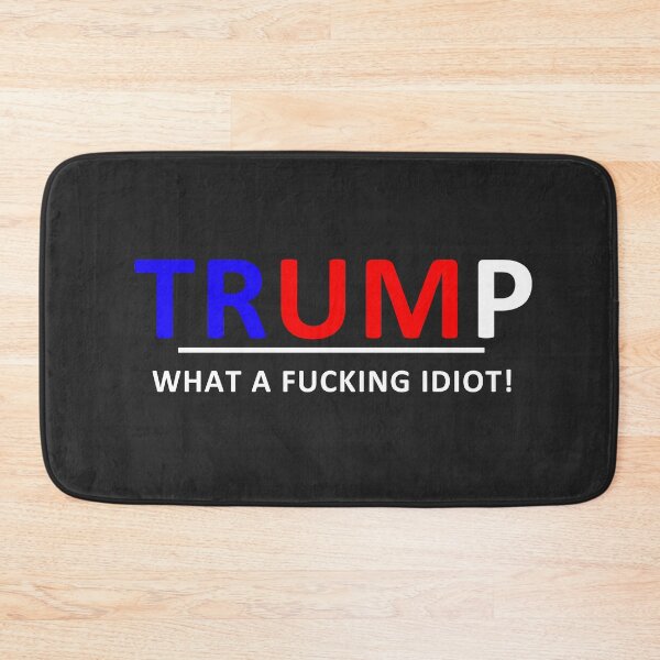 Item preview, Anti-Trump -What a fucking idiot! [R/B/W] designed and sold by REApparelCo.