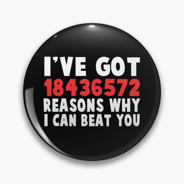 Item preview, I've Got 18436572 Reasons Why I Can Beat You designed and sold by T-shirt For You.
