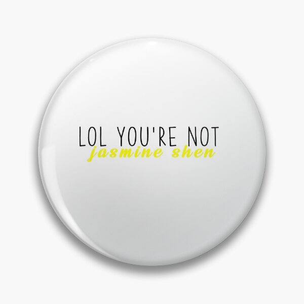 Item preview, lol you're not jasmine shen designed and sold by prettylittlemayflower.