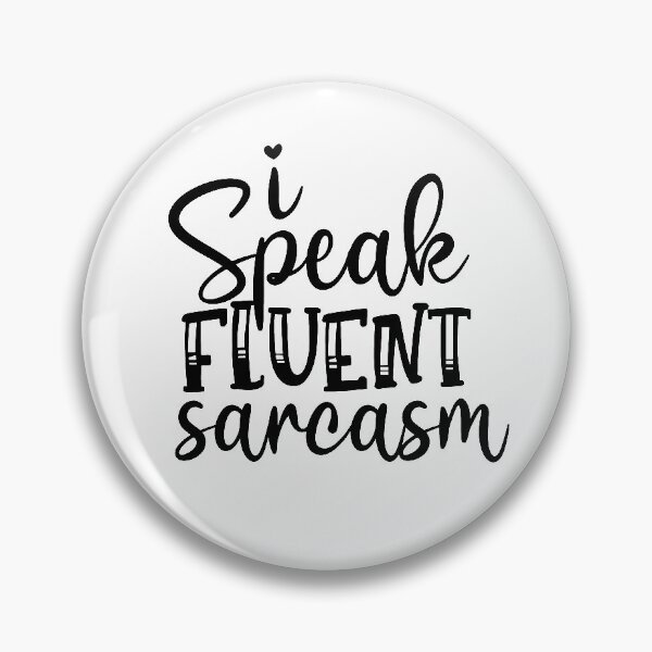 Item preview, I speak fluent sarcasm  designed and sold by SasKloset.