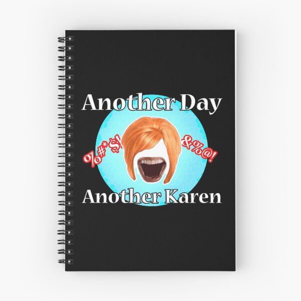 Item preview, Another day another Karen Extreme version! designed and sold by AllLeftSides42.