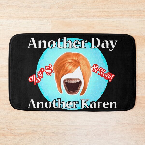 Item preview, Another day another Karen Extreme version! designed and sold by AllLeftSides42.