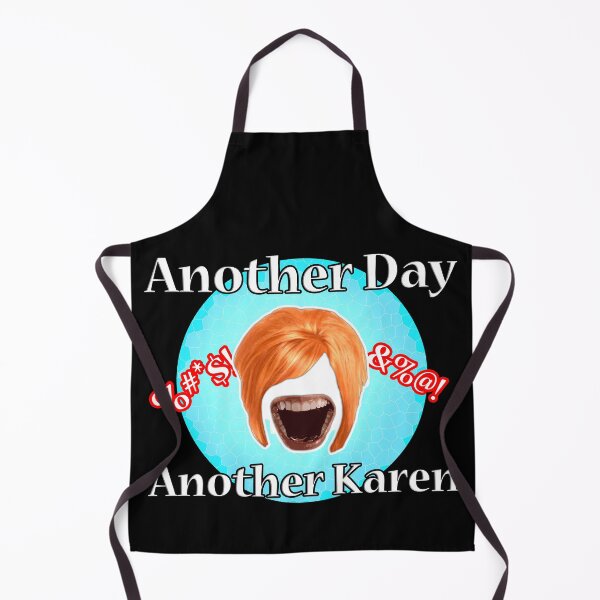 Item preview, Another day another Karen Extreme version! designed and sold by AllLeftSides42.
