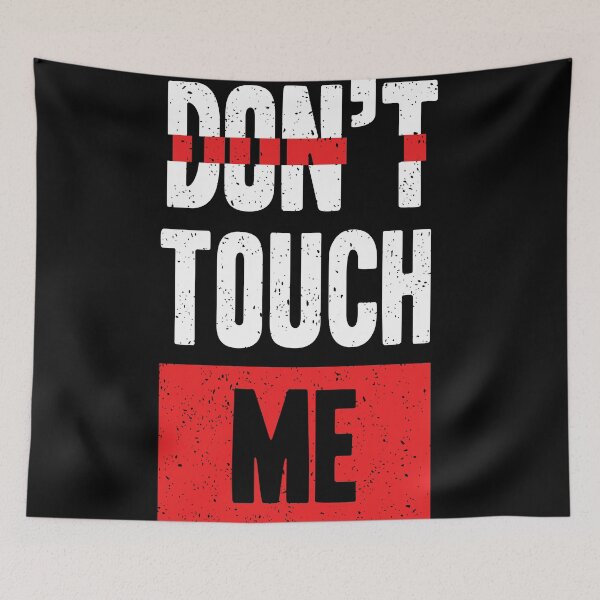 Item preview, Do not touch me  designed and sold by urbanstore69.