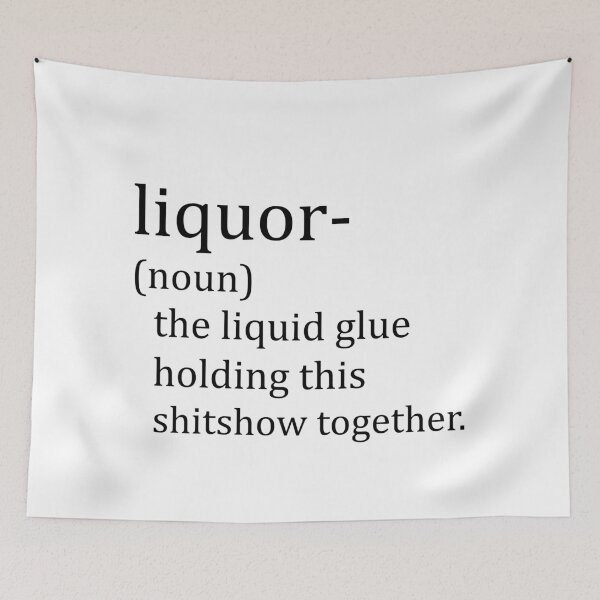 Item preview, Liquor (Noun) The Glue Holding This 2020 Shit Show Together designed and sold by Dream-bubble.