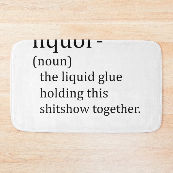 Item preview, Liquor (Noun) The Glue Holding This 2020 Shit Show Together designed and sold by Dream-bubble.