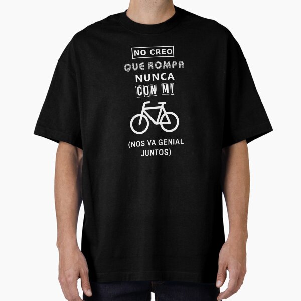 Item preview, I DON'T THINK IT NEVER BREAKS WITH MY BIKE (WE'RE GREAT TOGETHER) designed and sold by solaenbici.