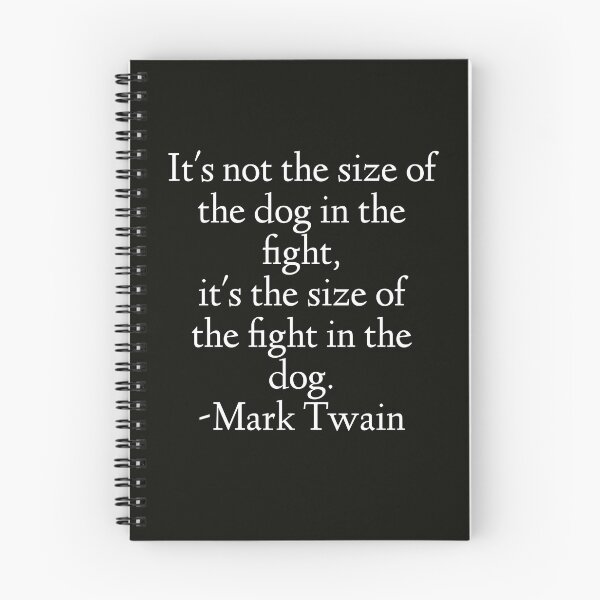 Item preview, Mark Twain Quote - It's Not The Size Of The Dog In The Fight designed and sold by StoaMart.