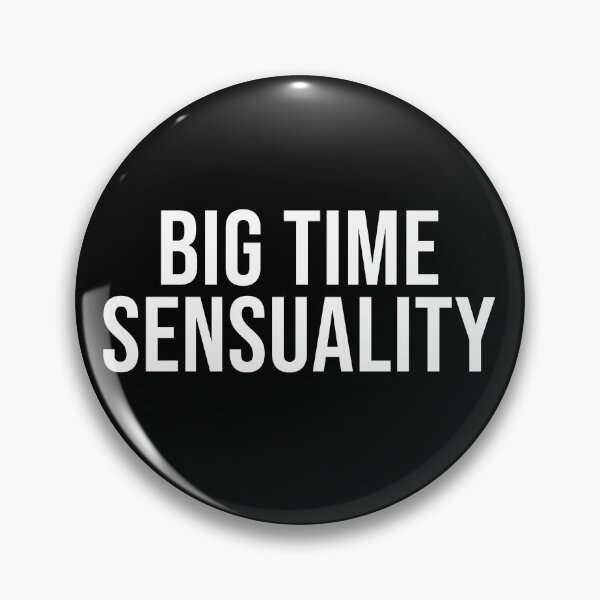 Item preview, BIG TIME SENSUALITY designed and sold by BethanInChains.