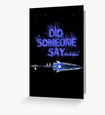 Did Someone Say.... Option One Greeting Card