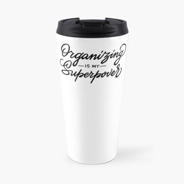 Organizing Is My Superpower Travel Mug