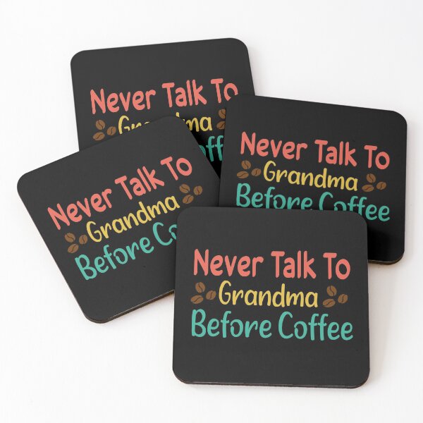 Item preview, Never Talk To Grandma Before Coffee designed and sold by ZAstore.