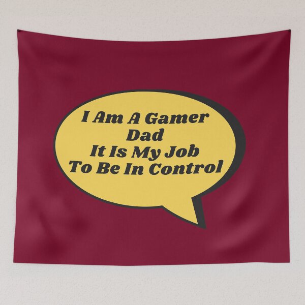 Item preview, I Am A Gamer Dad It Is My Job To Be In Control designed and sold by jpremiumdesigns.