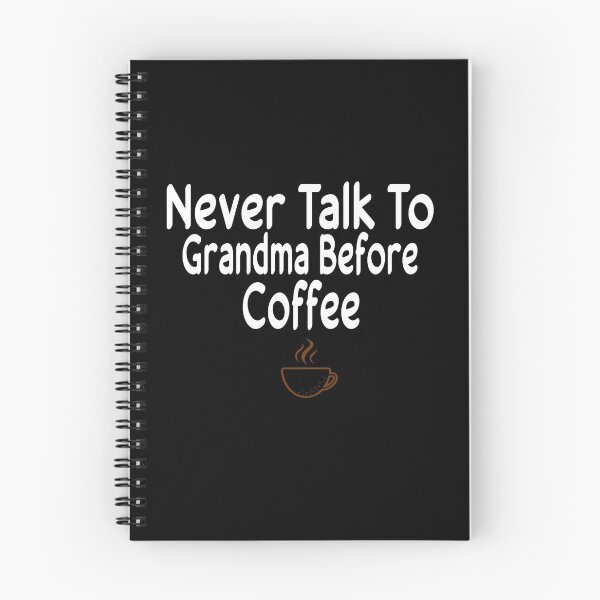 Item preview, Never Talk To Grandma Before Coffee designed and sold by ZAstore.