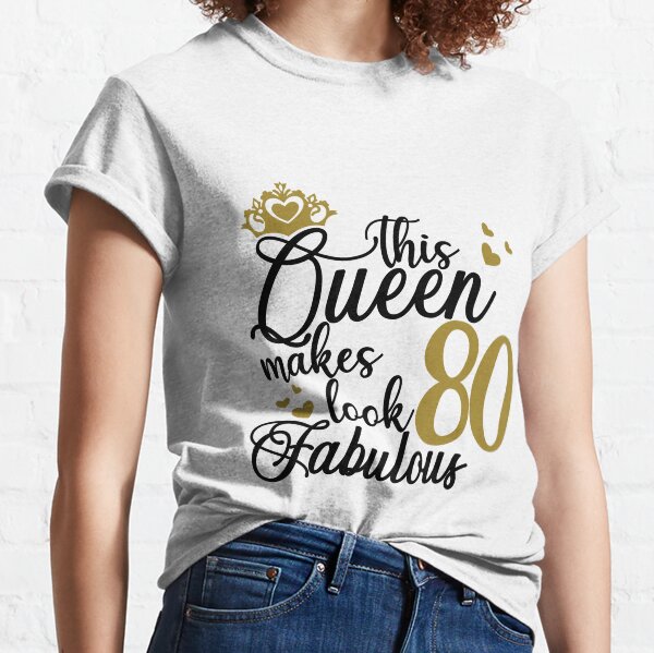 80 and fabulous t shirt