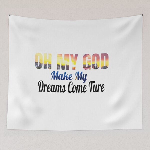 Item preview, Isheilstylish OH MY GOD MAKE MY DREAMS COME TURE designed and sold by Isheilstylish.