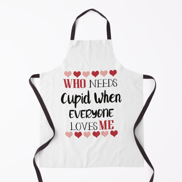 Item preview, who needs cupid when everyone loves me tee shirt designed and sold by chris299.