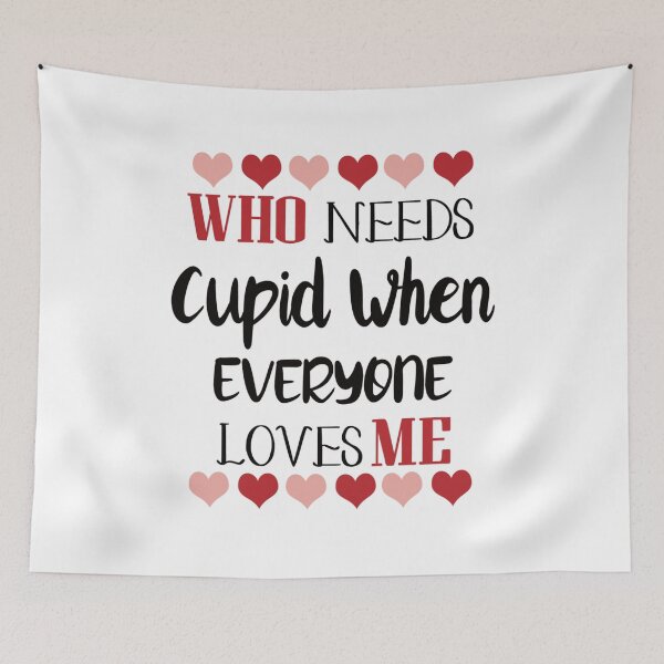 Item preview, who needs cupid when everyone loves me tee shirt designed and sold by chris299.