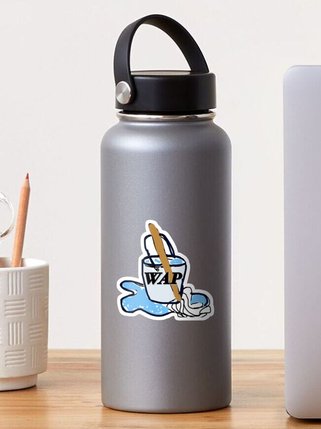 WAP get a bucket and a mop Sticker for Sale by 5232jada Redbubble