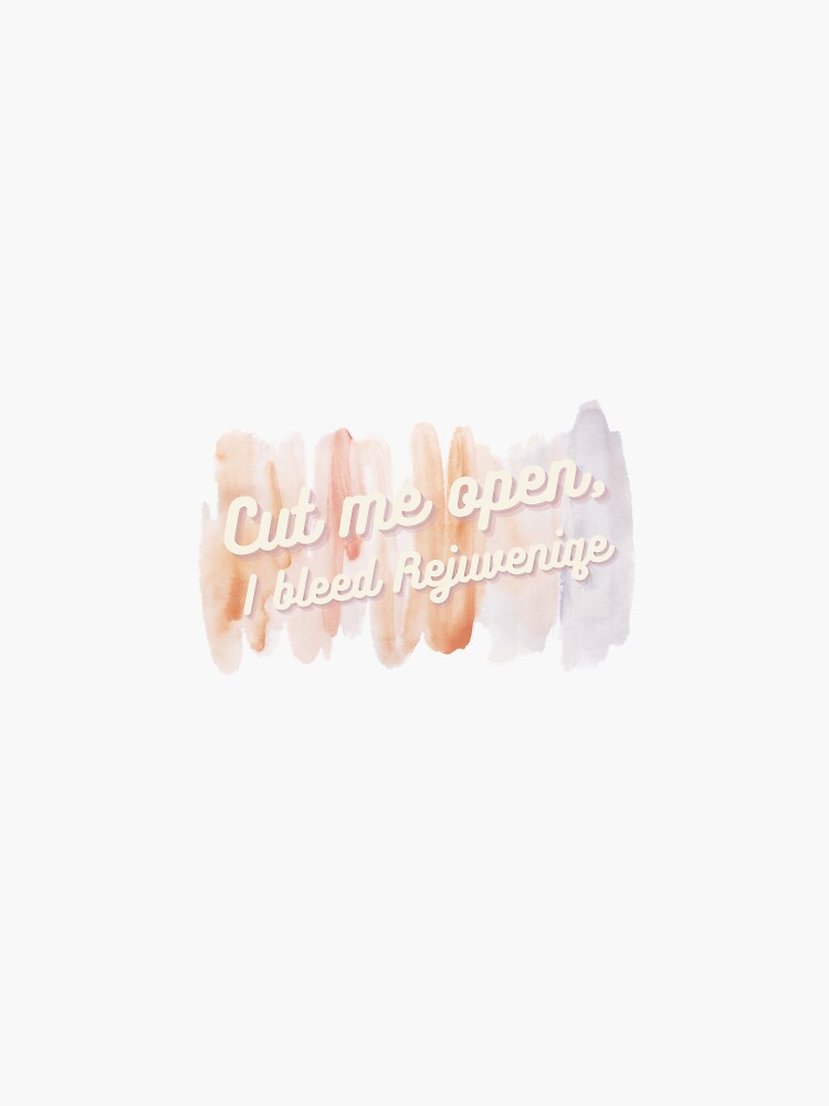 "Cut me open I bleed Rejuveniqe" Sticker for Sale by FindYourFire Redbubble