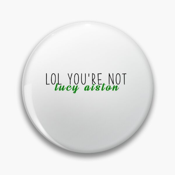 Item preview, lol you're not lucy aiston designed and sold by prettylittlemayflower.