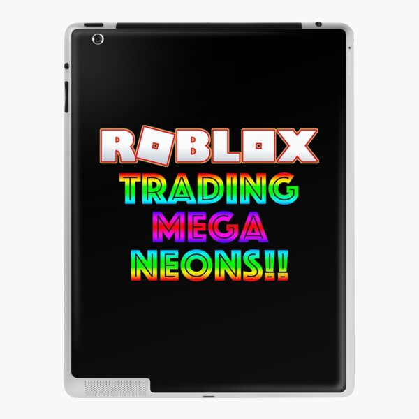 Roblox Trade Mega Neons Adopt Me Ipad Case Skin By T Shirt Designs Redbubble - how to trade in roblox ipad 2020
