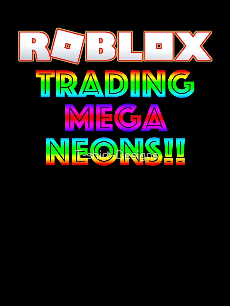 Roblox Trading Mega Neons Adopt Me Red Kids T Shirt By T Shirt Designs Redbubble - roblox app icon neon