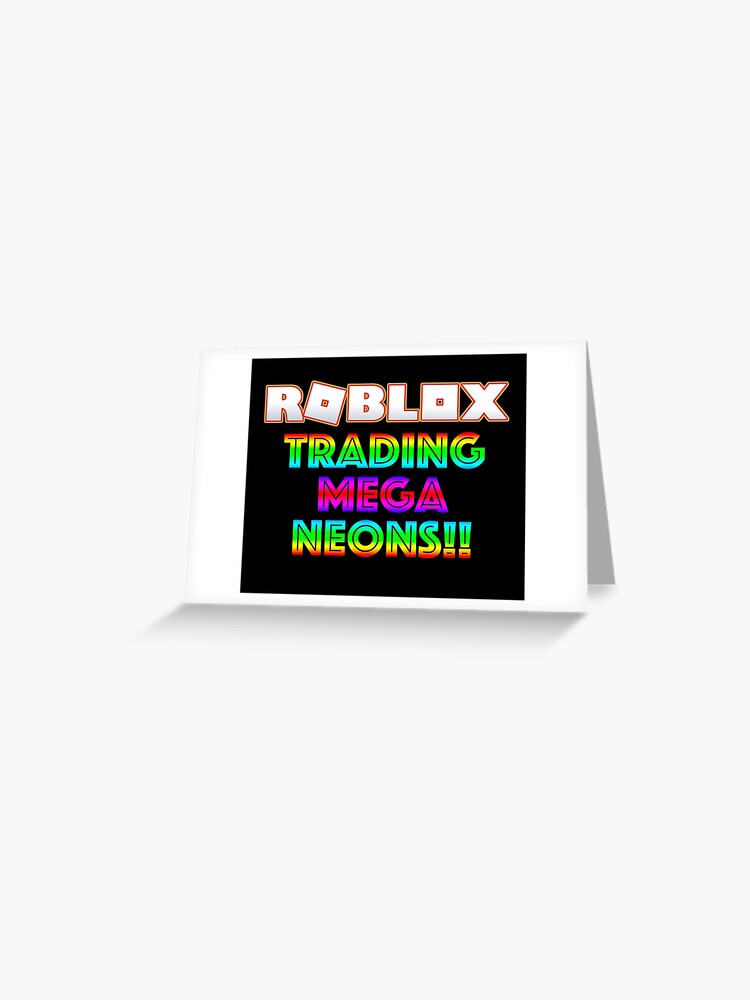 Roblox Trading Mega Neons Adopt Me Red Greeting Card By T Shirt Designs Redbubble - roblox trading mega neons adopt me red kids t shirt by t shirt designs redbubble