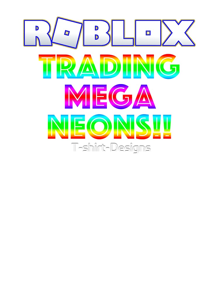 Roblox Trading Mega Neons Adopt Blue Kids T Shirt By T Shirt Designs Redbubble - roblox trade mega neons adopt me postcard by t shirt designs redbubble