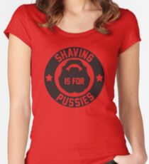 Shaving Is For Pussies Women's Fitted Scoop T-Shirt