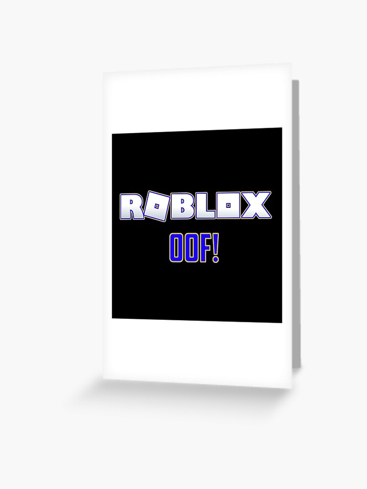 Roblox Oof Gaming Products Greeting Card By T Shirt Designs Redbubble - roblox t shirt greeting card