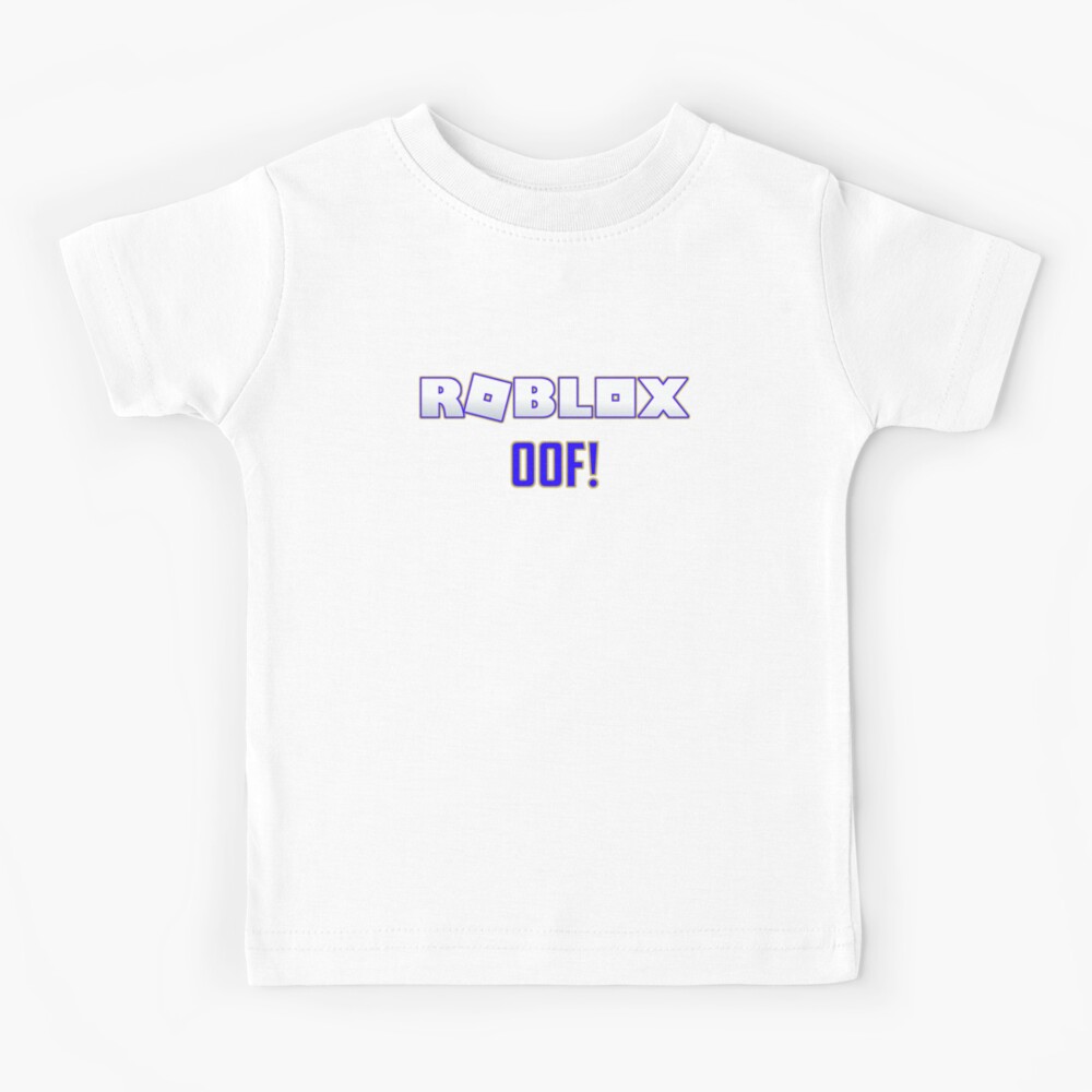 Roblox Oof Gaming Products Kids T Shirt By T Shirt Designs Redbubble - mega oof shirt roblox