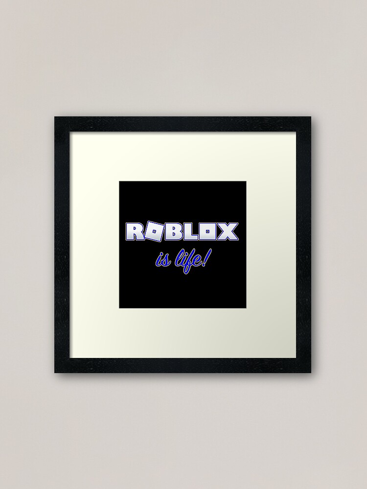 Roblox Is Life Gaming Framed Art Print By T Shirt Designs Redbubble - roblox white skin color