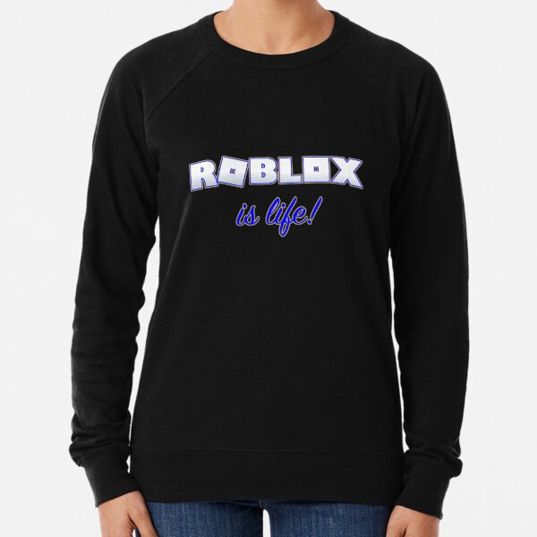 Roblox Is Life Gaming Lightweight Sweatshirt By T Shirt Designs Redbubble - roblox trade free robux give away account women s clothing store facebook 4 photos