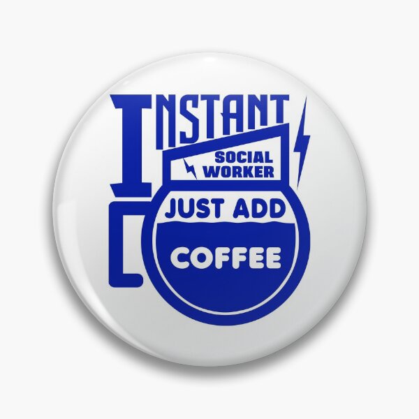 Artikelvorschau, Instant Social Worker Just Add Coffee entworfen und verkauft von wordpower900.