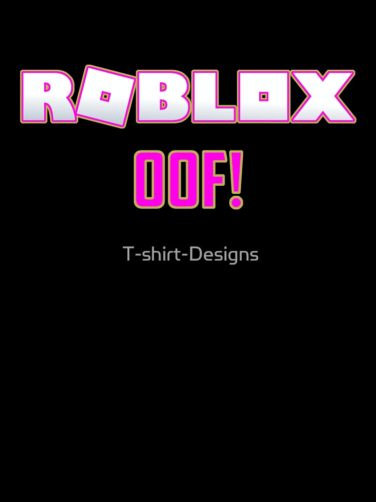 Roblox Oof Gaming Products Kids T Shirt By T Shirt Designs Redbubble - evil hoodie roblox t shirt