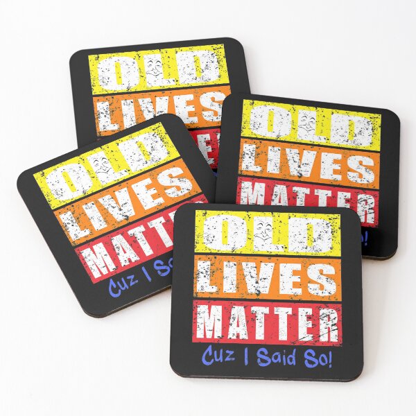 Item preview, OLD LIVES MATTER - Cuz I Said So - in Distressed Color designed and sold by EldersRULE.