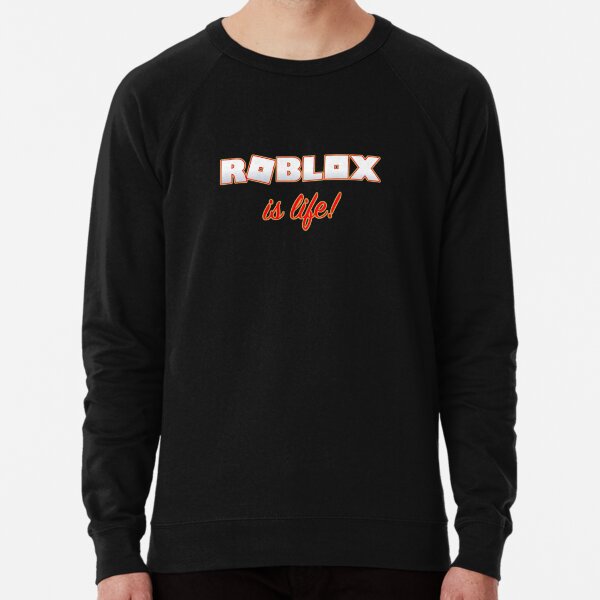 Roblox Is Life Gaming Lightweight Sweatshirt By T Shirt Designs Redbubble - t shirt black roblox hoodie