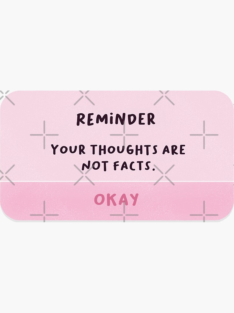 Your Thoughts Are Not Facts