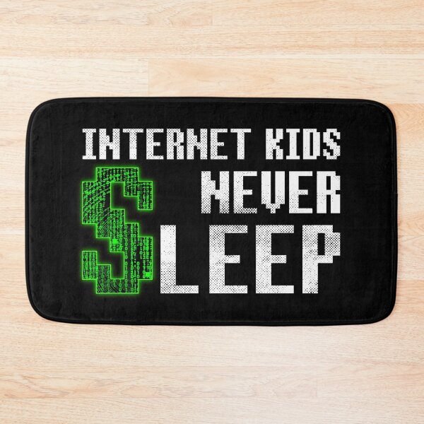 Item preview, Internet Kids Never Sleep designed and sold by infleims.